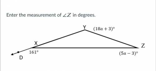 Please help me with this question!
Enter the measurement Of angle Z in degrees