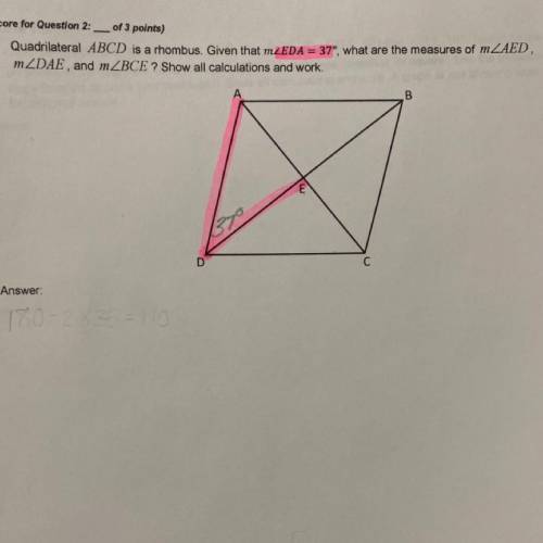 2. Quadrilateral ABCD is a rhombus. Given that mZEDA = 37º, what are the measures of mZAED

mZDAE,