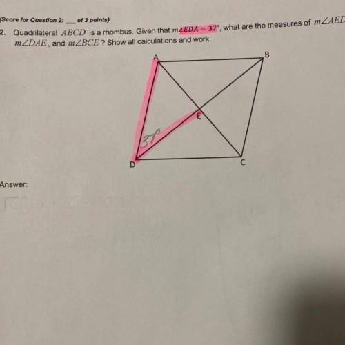 Help 10pts! Please no link.

Quadrilateral ABCD is a rhombus. Given that mZEDA= 37°, what are the