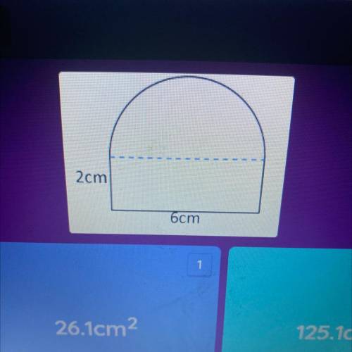 Find the area of the compound shape. use 3.14 for pi.

1. 26.1cm square 2 
2. 125.1cm square 2 
3.