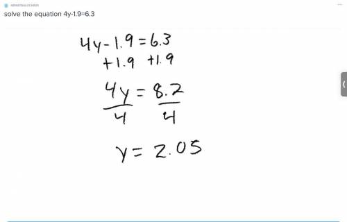 Solve the equation 4y-1.9=6.3