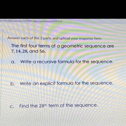 The first four terms of a geometric sequence are
7, 14, 28, and 56.