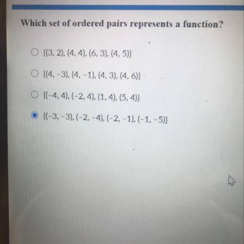 Which set of ordered pairs represents a function?

O {(3, 2), (4, 4), (6,3), (4, 5)}
O {(4, -3), (