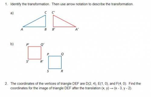 100 points!

Identify the transformation. 
Then use arrow notation to describe the transformation.