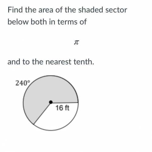 Find the area of the shaded sector below both in terms of... help please