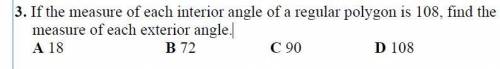 3. If the measure of each interior angle of a regular polygon is 108, find the measure of each exte