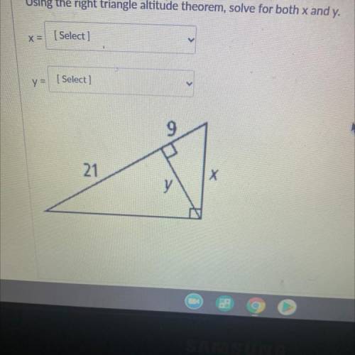 Using the right triangle altitude theorem, solve for both x and y.