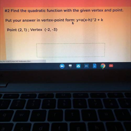 Plz help quick no links.

Find the quadratic function with the given vertex and point.
Put your an