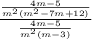 \frac{\frac{4m-5}{m^2(m^2 -7m+12)}}{\frac{4m-5}{m^2(m-3)}}