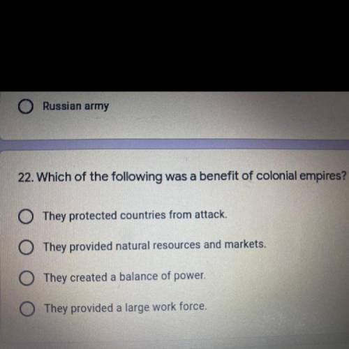 Which of the following was a benefit of colonial empires?