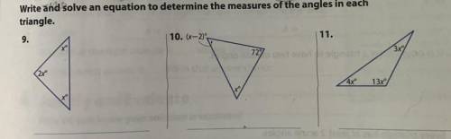Write and solve an equation to determine the measures of the angles in each

triangle.
9, 10, and