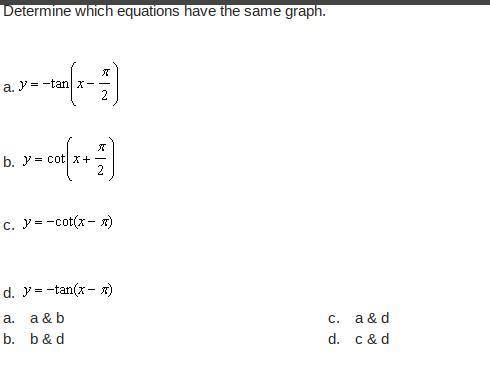 Determine which equations have the same graph.