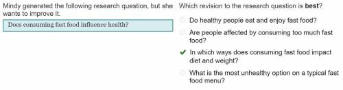 Mindy generated the following research question, but she wants to improve it.

Does consuming fast