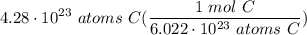 \displaystyle 4.28 \cdot 10^{23} \ atoms \ C(\frac{1 \ mol \ C}{6.022 \cdot 10^{23} \ atoms \ C})