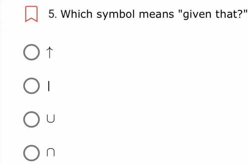 Which mathematical symbol means “given that”?