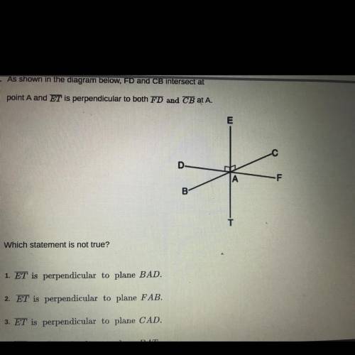 O

Which statement is not true?
1. ET is perpendicular to plane BAD.
2. ET is perpendicular to pla