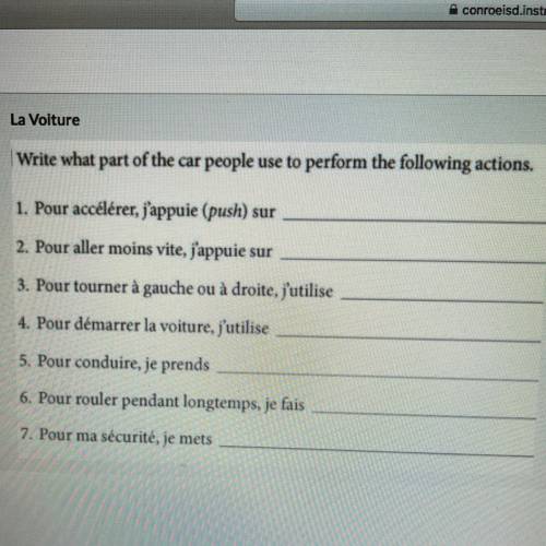 La Voiture

Write what part of the car people use to perform the following actions.
1. Pour accélé
