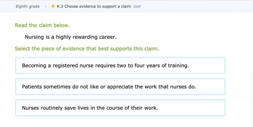 Read the claim below.

Nursing is a highly rewarding career.
Select the piece of evidence that bes