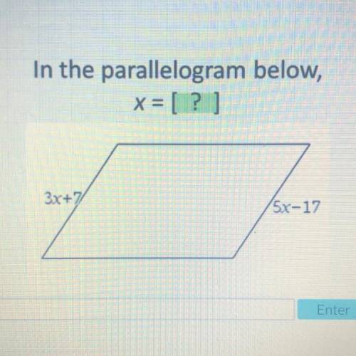 Please help
In the parallelogram below,
x = [? ]
3х+7
5x-17