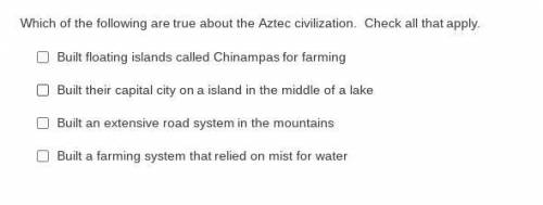 Which of the following are true about the Aztec civilization. MULTIPLE CHOICE!