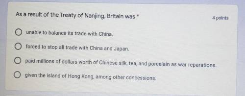 As a result if the treaty of Nanjing, Britain was.....? ​