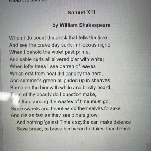 Which characteristic of Sonnet XII shows that the poem is a

sonnet?
A: It is written in Medieva