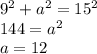 9^{2}+a^{2}=15^{2} \\144=a^{2}\\a=12