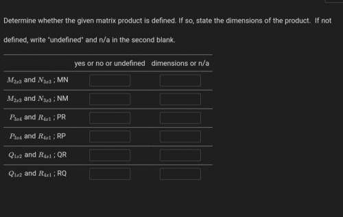Determine whether the given matrix product is defined. If so, state the dimensions of the product. 