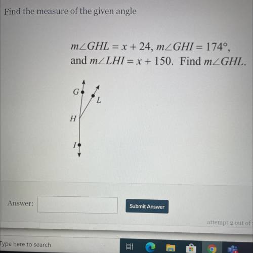 Find the measure of the given angle

mZGHL = x + 24, mZGHI = 174º,
and mZLHI = x + 150. Find mZGHL