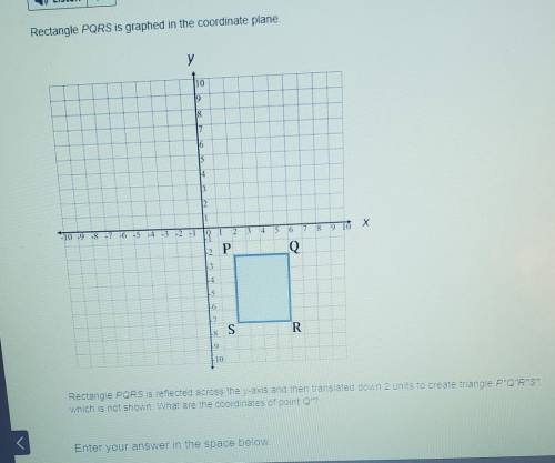 PLEASE HELP (see photo)Rectangle PQRS is graphed in the coordinat plane.​