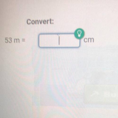 Convert 53 m = cm 
help pls
