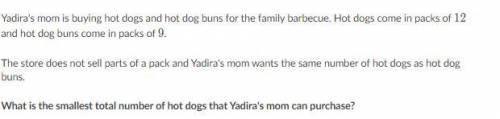 Yadira's mom is buying hot dogs and hot dog buns for the family barbecue. Hot dogs come in packs of