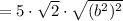 =5\cdot \sqrt{2}\cdot \sqrt{(b^2)^2}