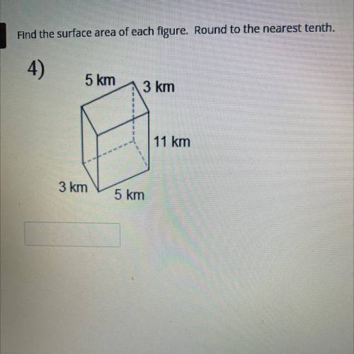 I need help finding the surface area for each figure and then rounded to the nearest 10th please he