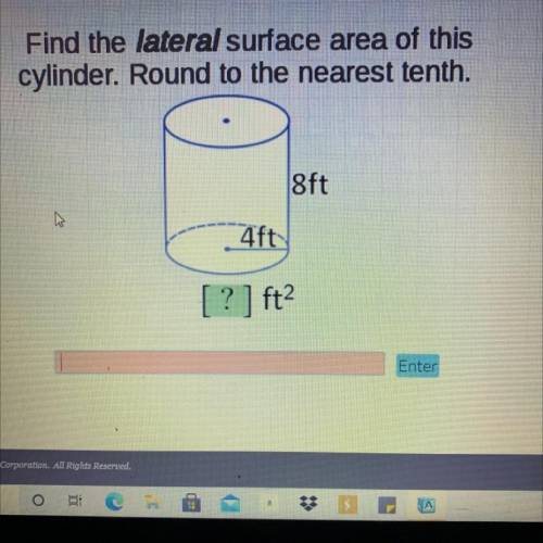 Will give brainliest for the answer no links

Find the lateral surface area of this
cylinder. Roun