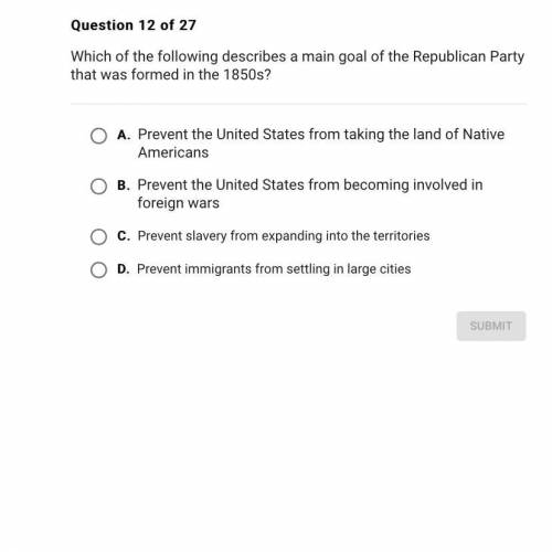 Which of the following describes a main goal of the Republican Party that was formed in the 1850s?