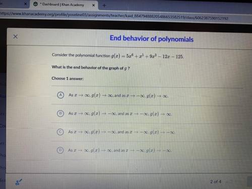 Consider the polynomial function g(x) = 5x + 25 +923 - 12a - 125.

What is the end behavior of the