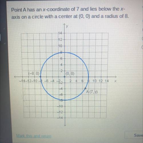 Point A has an x-coordinate of 7 and lies below the x-

axis on a circle with a center at (0,0) an