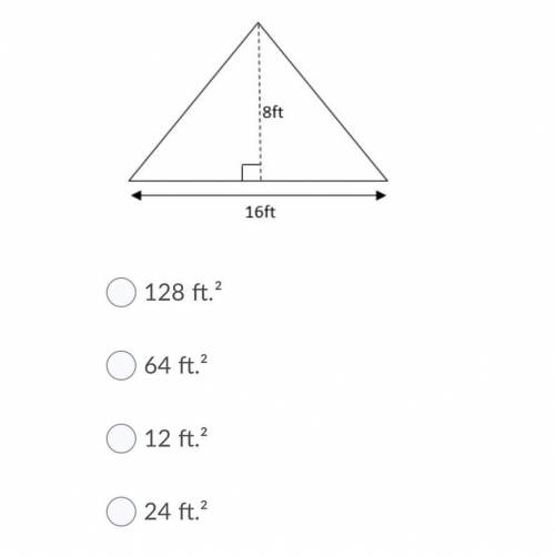 What's the area of the following triangle? 8 ft 16 ft