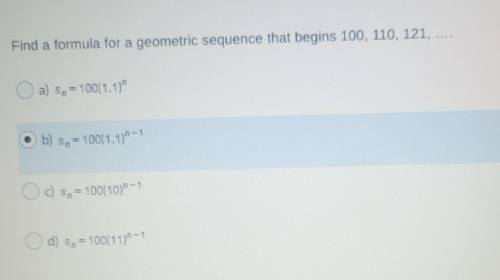 Find a formula for a geometric sequence that begins 100, 110, 121, .... ​