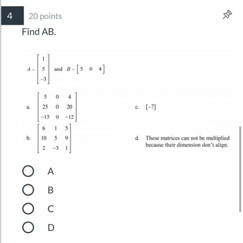 Matrix Math! Find AB
A
B
C
D