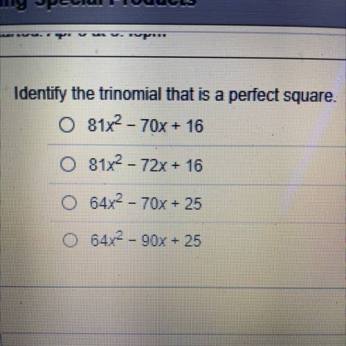 Identify the trinomial that is a perfect square