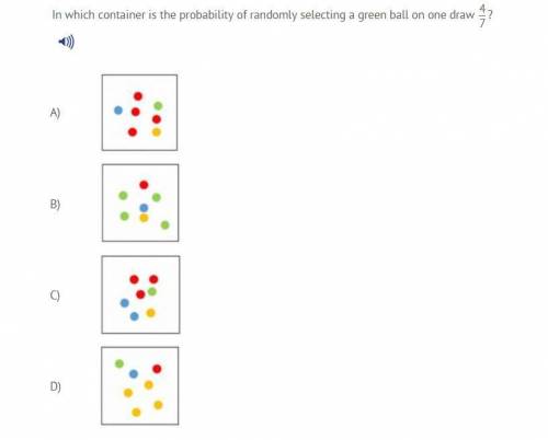 In which container is the probability of randomly selecting a green ball on one draw 4/7?