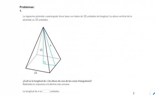 la siguiente piramide cuadrangular tiene base con lados de 12 unidades de longitud. la altura verti