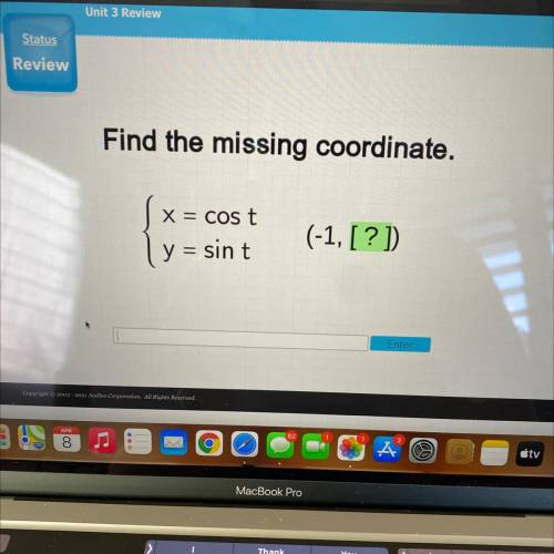 Find the missing coordinate.
X = cos t
y = sin t
(-1, [?])