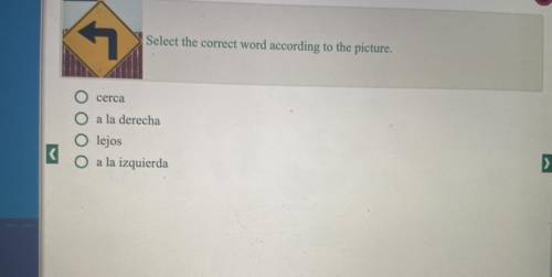 Select the correct word according to the picture.

A) cerca
B) a la derecha
C) lejos
D) a la izqui