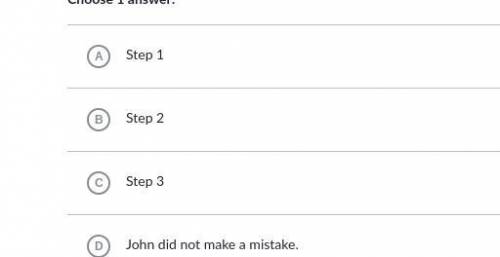 In which step did John first make a mistake?
look at photos