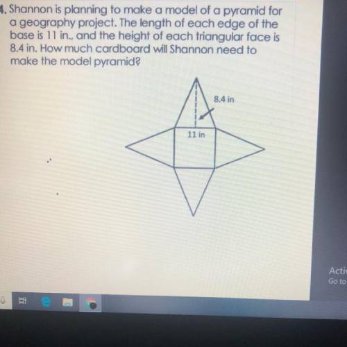 DUE TOMORROW HELP

Shannon is planning to make a model of a pyramid for
a geography project.