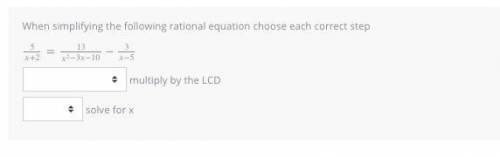 Please help!!!1 When simplifying the following rational equation choose each correct step
