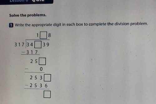 Write the appropriate digit in each box to complete the division problem.​